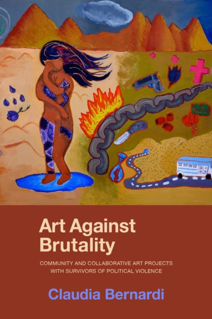 Art Against Brutality: Community and Collaborative Art Projects with Survivors of Political Violence