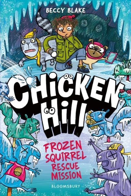 Chicken Hill: Frozen Squirrel Rescue Mission: Three hilarious short stories in one brilliantly weird graphic novel