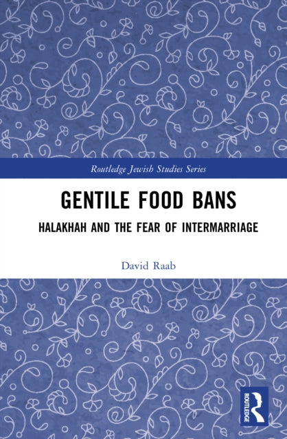 Gentile Food Bans: Halakhah and the Fear of Intermarriage