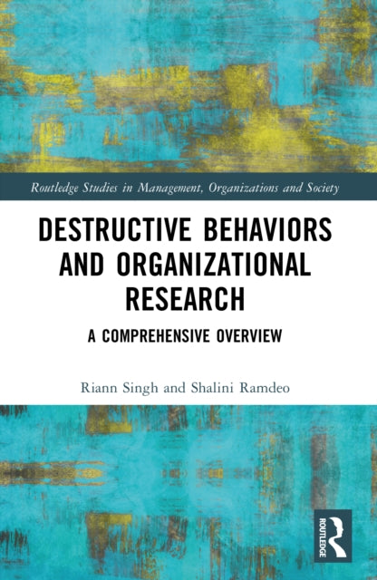 Destructive Behaviors and Organizational Research: A Comprehensive Overview