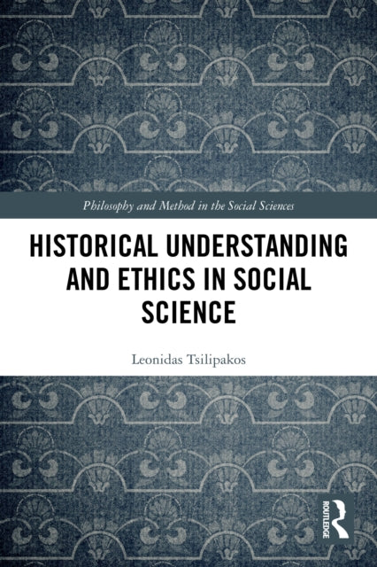Historical Understanding and Ethics in Social Science