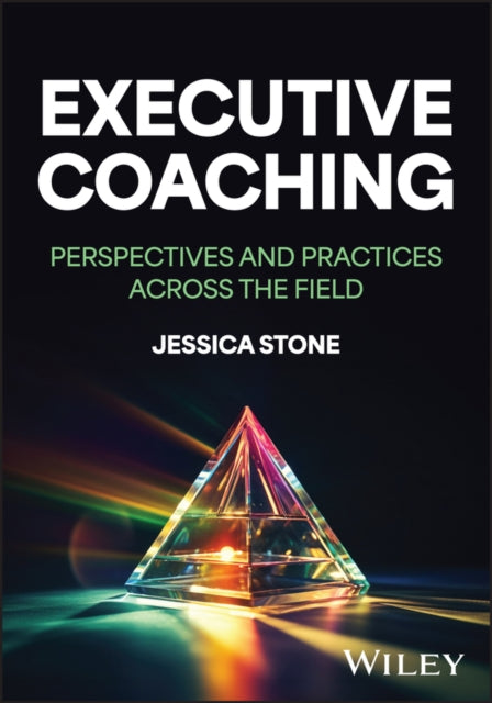 Executive Coaching: Perspectives and Practices Across the Field