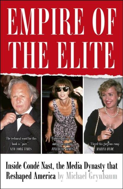 Empire of the Elite: Inside Conde Nast, the media dynasty that reshaped the world