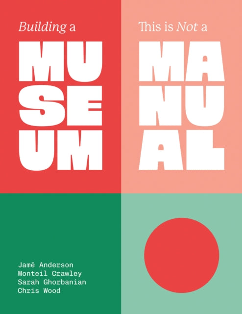 Building a Museum: This is Not a Manual