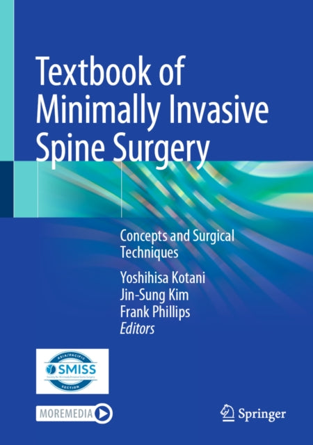 Textbook of Minimally Invasive Spine Surgery: Concepts and Surgical Techniques