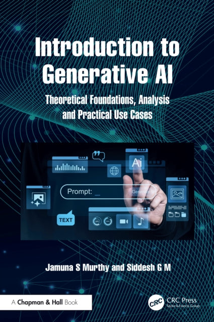 Introduction to Generative AI: Theoretical Foundations, Analysis and Practical Use Cases