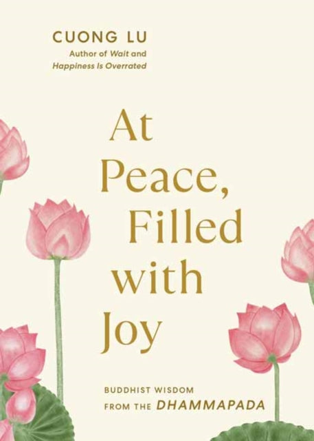At Peace, Filled with Joy: Buddhist Wisdom from the Dhammapada