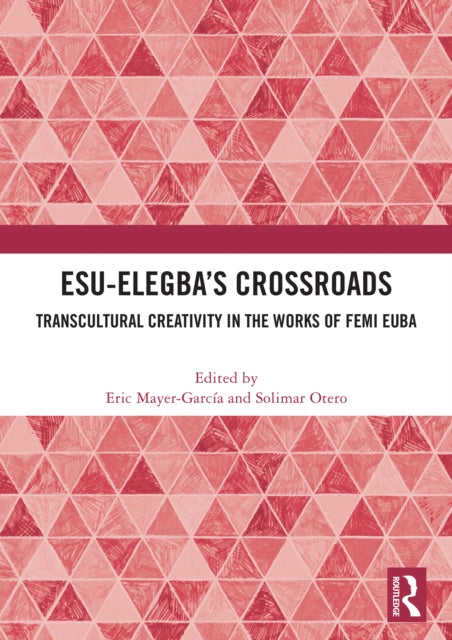 Esu-Elegba’s Crossroads: Transcultural Creativity in the Works of Femi Euba