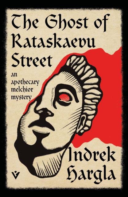The Ghost of Rataskaevu Street: An Apothecary Melchior Mystery