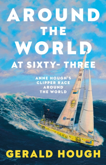 Around the World at Sixty-Three: Anne Hough’s Clipper Race Around the World