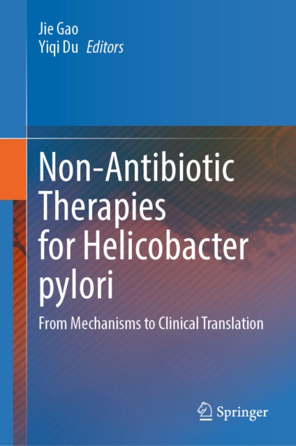 Non-Antibiotic Therapies for Helicobacter pylori: From Mechanisms to Clinical Translation
