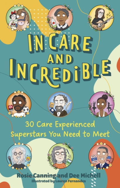 In Care and Incredible: 30 Care Experienced Superstars You Need to Meet