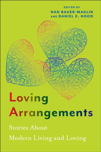 Loving Arrangements: Stories About Modern Living and Loving