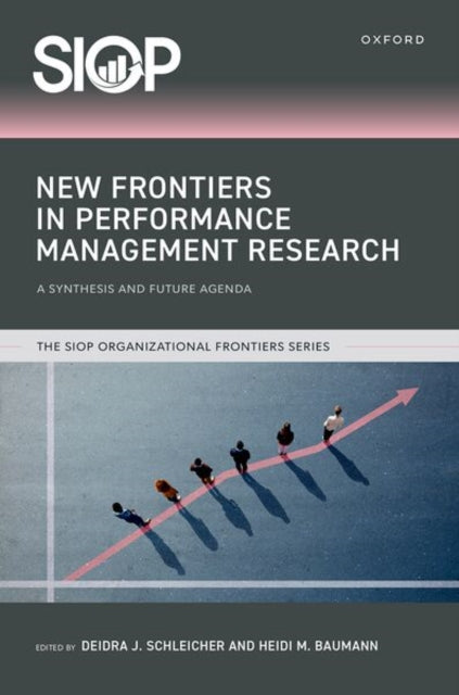 New Frontiers in Performance Management Research: A Synthesis and Future Agenda