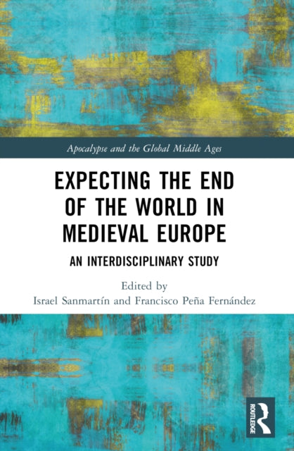 Expecting the End of the World in Medieval Europe: An Interdisciplinary Study
