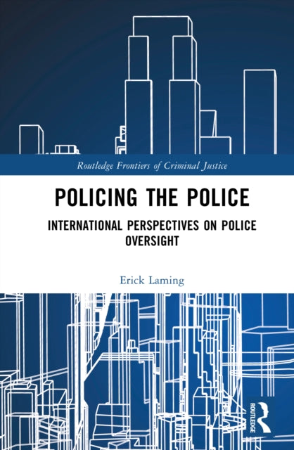 Policing the Police: International Perspectives on Police Oversight