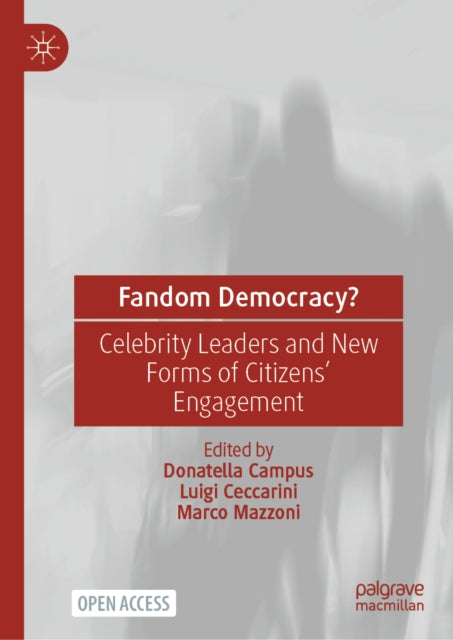 Fandom Democracy?: Celebrity Leaders and New Forms of Citizens’ Engagement