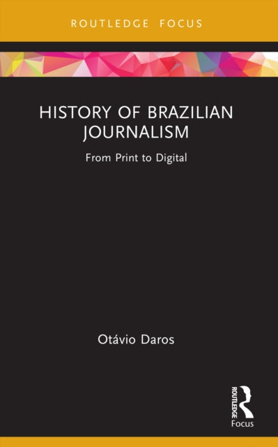 History of Brazilian Journalism: From Print to Digital