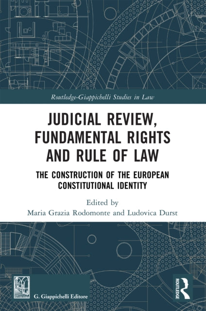 Judicial Review, Fundamental Rights and Rule of Law: The Construction of the European Constitutional Identity