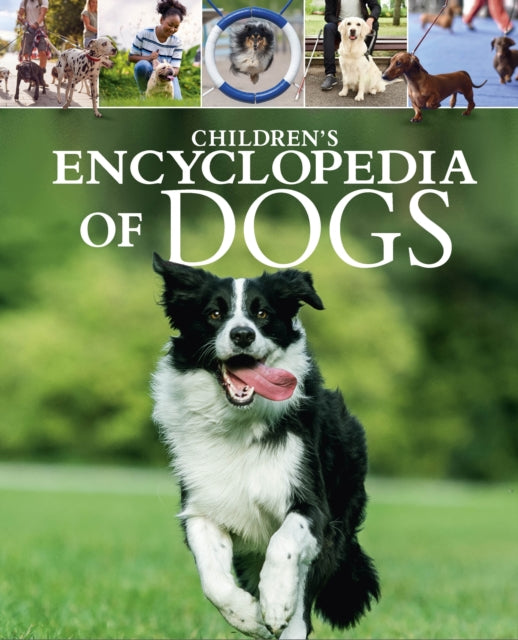 Children's Encyclopedia of Dogs: A Visual Guide to Dog Breeds, Pet Care and More!
