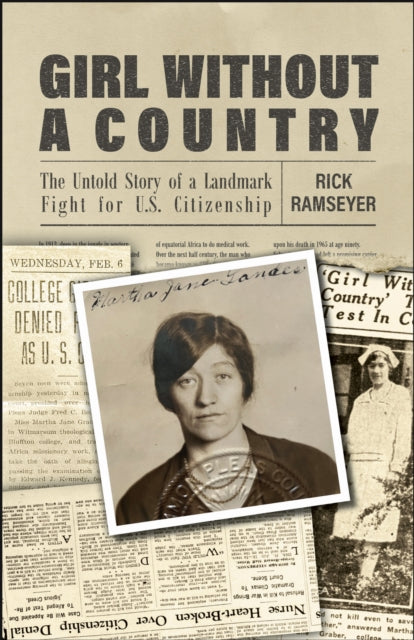 Girl Without a Country: The Untold Story of a Landmark Fight for U.S. Citizenship