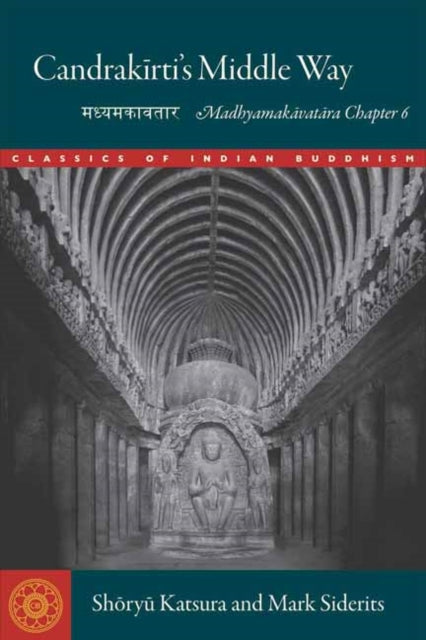 Candrakirti's Middle Way: Madhyamakavatara Chapter 6