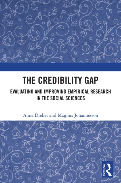 The Credibility Gap: Evaluating and Improving Empirical Research in the Social Sciences