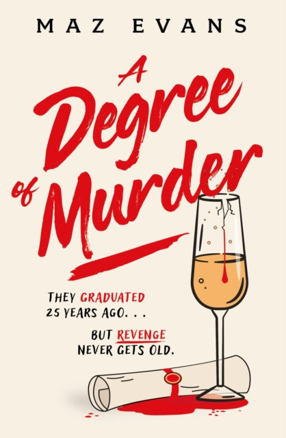 A Degree of Murder: It's 25 years since they graduated...but revenge never gets old.