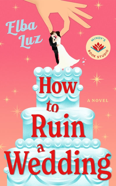 How to Ruin a Wedding: A Novel