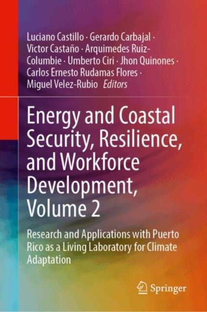Energy and Coastal Security, Resilience, and Workforce Development, Volume 2: Research and Applications with Puerto Rico as a Living Laboratory for Climate Adaptation