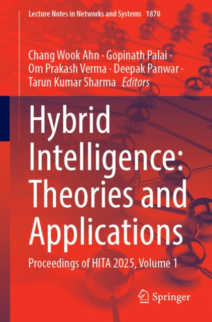 Hybrid Intelligence: Theories and Applications: Proceedings of HITA 2025, Volume 1