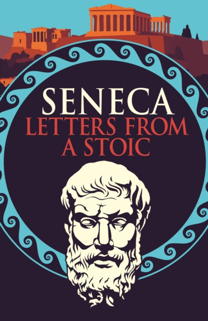 Seneca: Letters from a Stoic