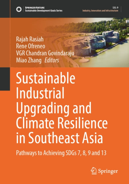 Sustainable Industrial Upgrading and Climate Resilience in Southeast Asia: Pathways to Achieving SDGs 7, 8, 9 and 13