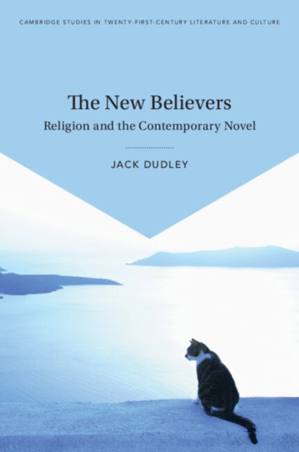 The New Believers: Religion and the Contemporary Novel