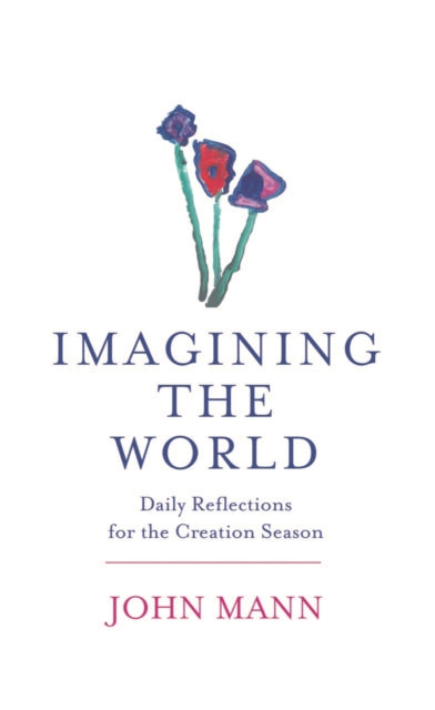 Imagining The World: Daily Reflections for the Creation Season