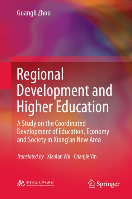 Regional Development and Higher Education: A Study on the Coordinated Development of Education, Economy and Society in the Xiong’an New Area