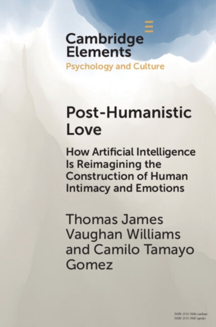 Post-Humanistic Love: How Artificial Intelligence Is Reimagining the Construction of Human Intimacy and Emotions