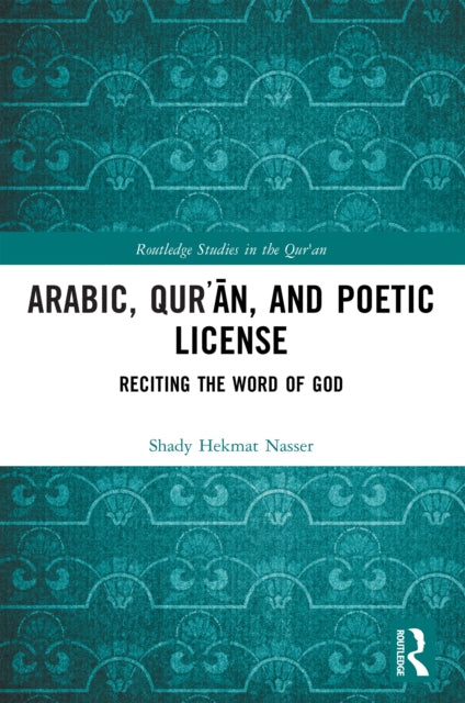 Arabic, Qur?an, and Poetic License: Reciting the Word of God
