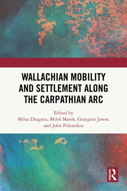 Wallachian Mobility and Settlement along the Carpathian Arc
