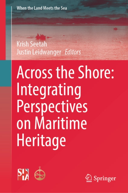 Across the Shore: Integrating Perspectives on Maritime Heritage