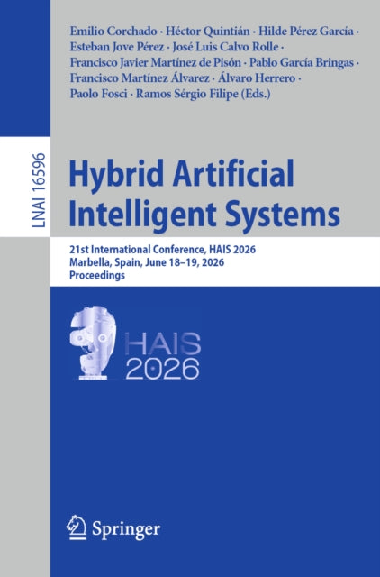 Hybrid Artificial Intelligent Systems: 21st International Conference, HAIS 2026, Marbella, Spain, June 18–19, 2026, Proceedings