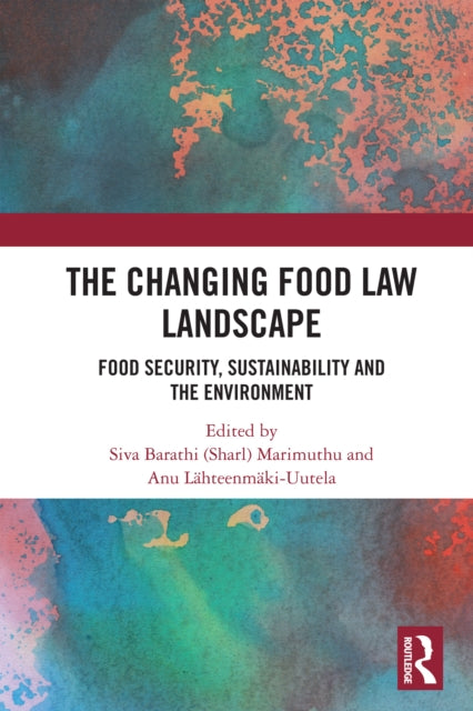 The Changing Food Law Landscape: Food Security, Sustainability and the Environment