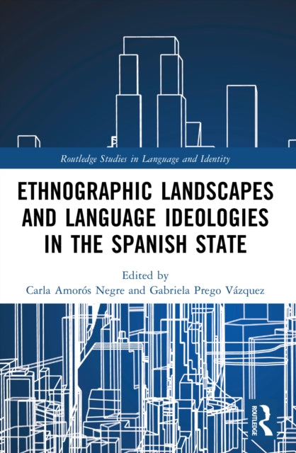 Ethnographic Landscapes and Language Ideologies in the Spanish State