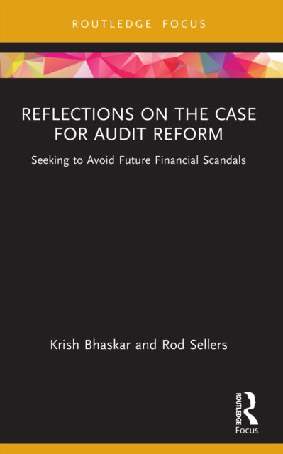 Reflections on the Case for Audit Reform: Seeking to Avoid Future Financial Scandals