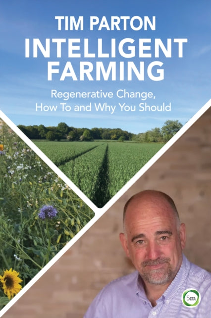 Intelligent Farming: Regenerative Change, How To and Why You Should