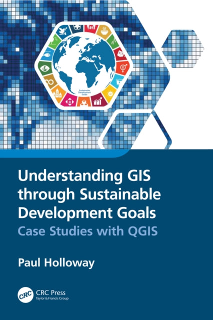 Understanding GIS through Sustainable Development Goals: Case Studies with QGIS