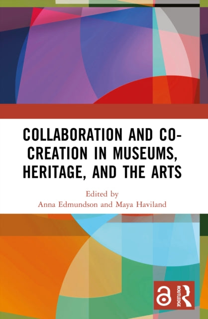 Collaboration and Co-Creation in Museums, Heritage, and the Arts