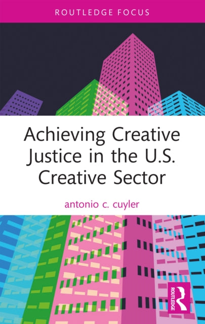 Achieving Creative Justice in the U.S. Creative Sector