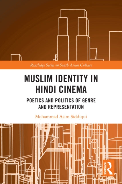Muslim Identity in Hindi Cinema: Poetics and Politics of Genre and Representation