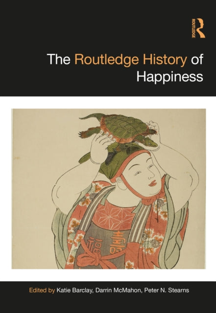 The Routledge History of Happiness